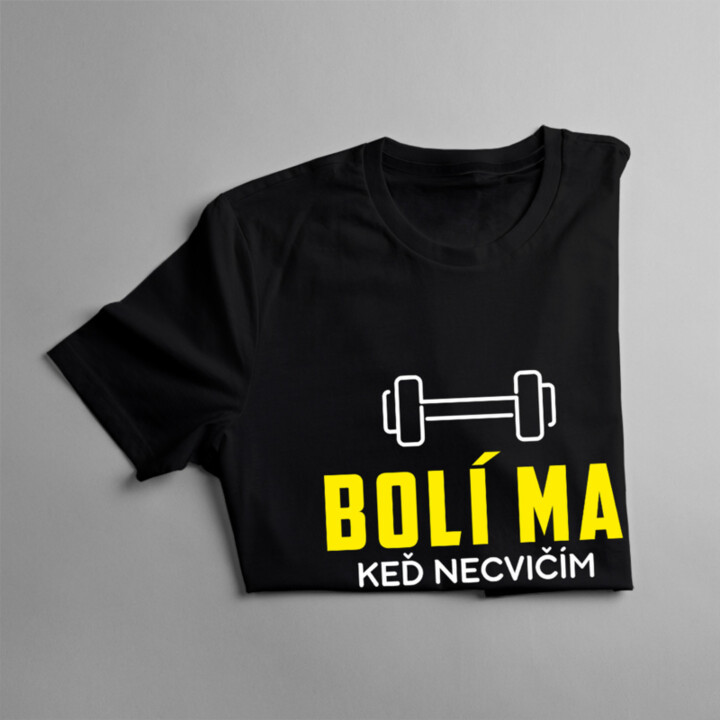 Bolí ma, keď necvičím - pánske tričko s potlačou