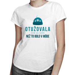 Otužovala som sa skôr, než to bolo v móde - dámske tričko s potlačou