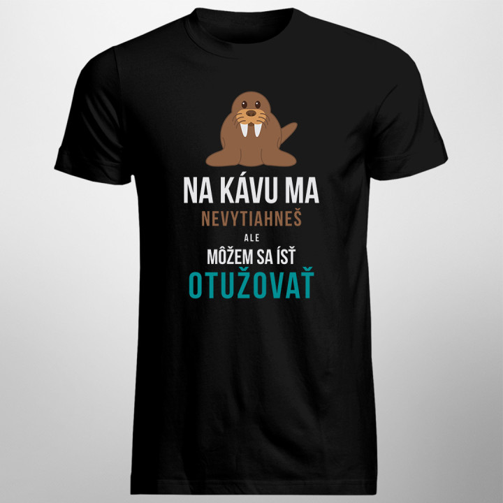 Na kávu ma nevytiahneš - pánske tričko s potlačou