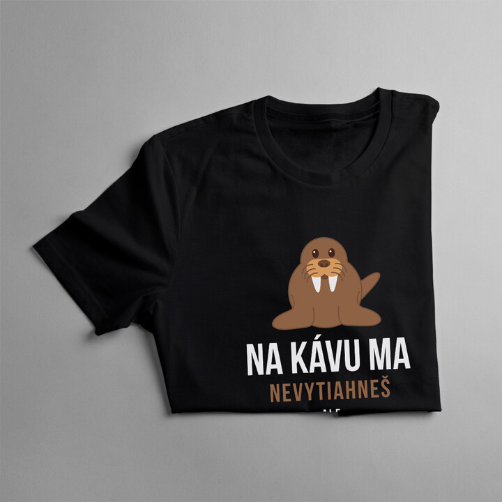 Na kávu ma nevytiahneš - dámske tričko s potlačou