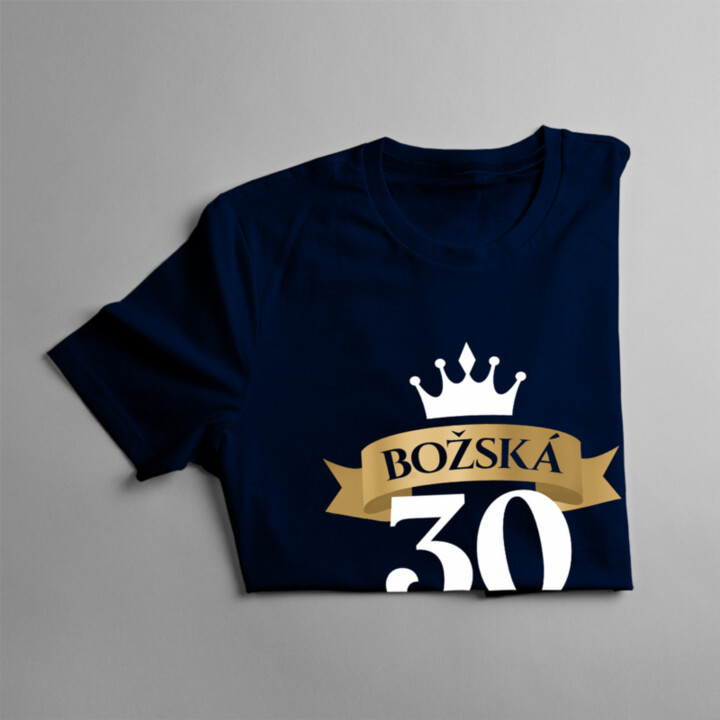 Božská 30 - dámske tričko s potlačou