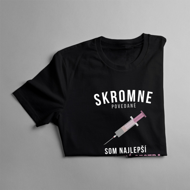 Skromne povedané, som najlepší zdravotná sestra vo svojej profesii - Dámske tričko s potlačou