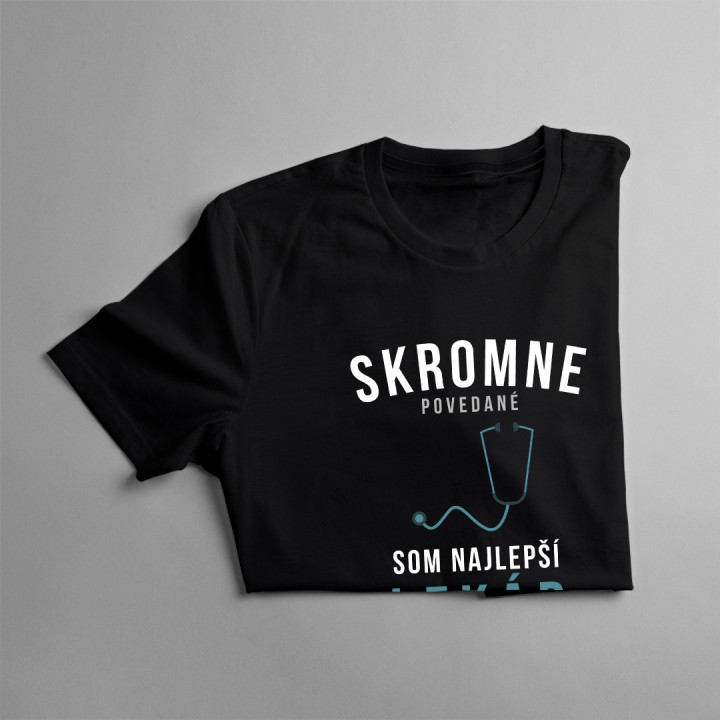 Skromne povedané, som najlepší  lekár vo svojej profesii - Pánske tričko s potlačou