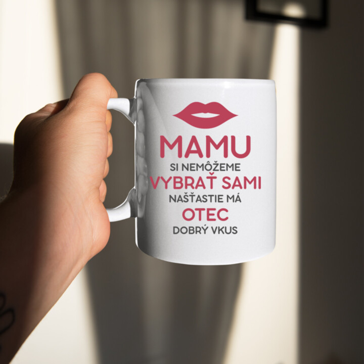 Mamu si nemôžeme vybrať sami - keramický hrnček s potlačou