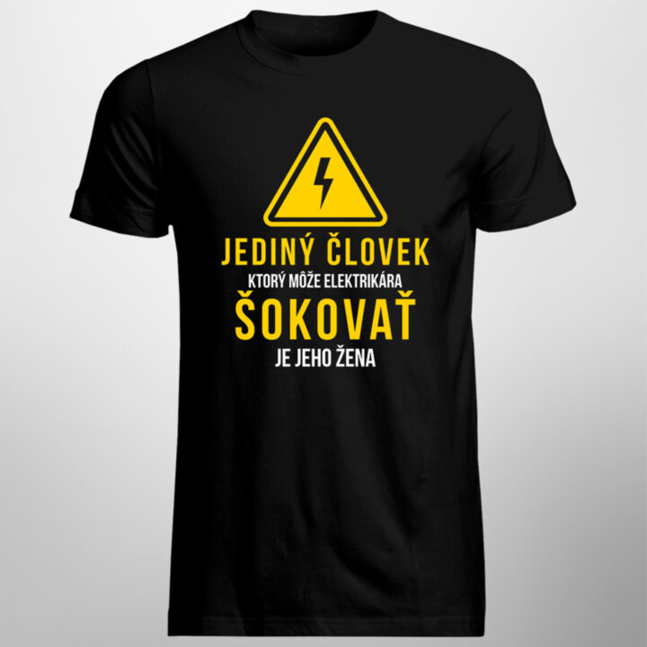 Jediný človek, ktorý môže elektrikára šokovať, je jeho žena - Pánske tričko s potlačou