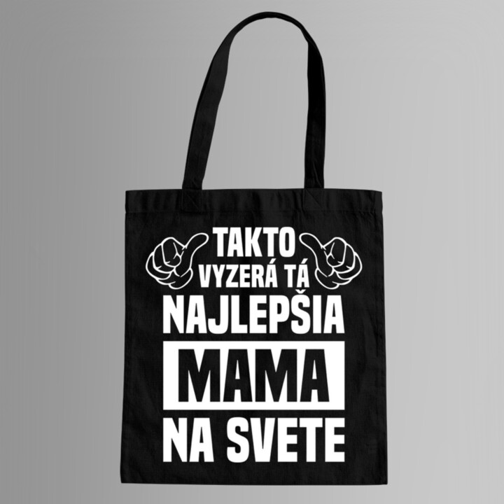 Takto vyzerá tá najlepšia mama na svete - taška s potlačou