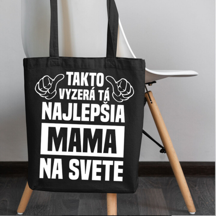 Takto vyzerá tá najlepšia mama na svete - taška s potlačou