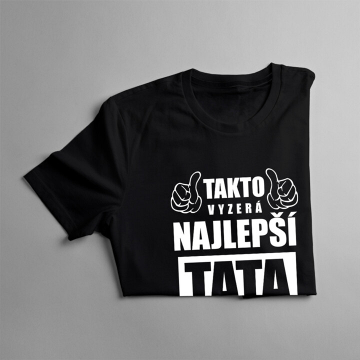 Takto vyzerá najlepší tata na svete - pánske tričko s potlačou