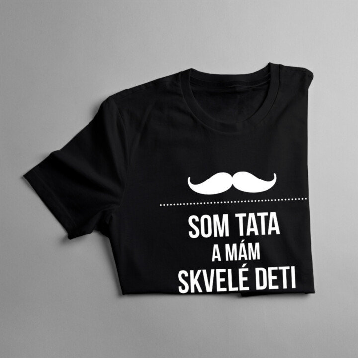 Som tata a mám skvelé deti - pánske tričko s potlačou