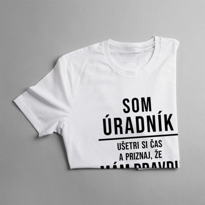 Som úradník - mám pravdu - Dámske tričko s potlačou