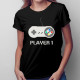 Player 1 v1 -  Dámske tričko s potlačou