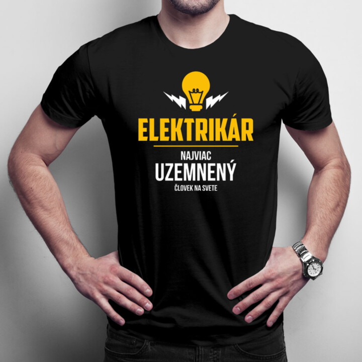 Elektrikár - najviac uzemnený človek na svete - Pánske tričko s potlačou