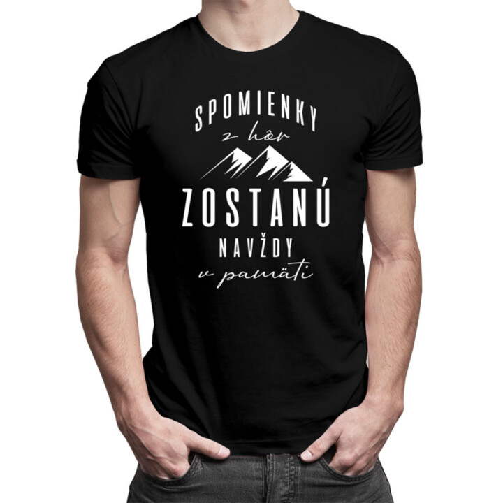 Spomienky z hôr zostanú navždy v pamäti - Pánske tričko s potlačou