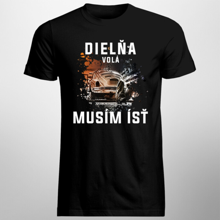Dielňa volá, musím ísť - pánske tričko s potlačou