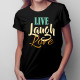 Live Laugh Love - Dámske tričko s potlačou