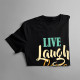 Live Laugh Love - Dámske tričko s potlačou