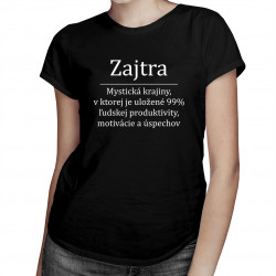 Zajtra - Dámske tričko s potlačou