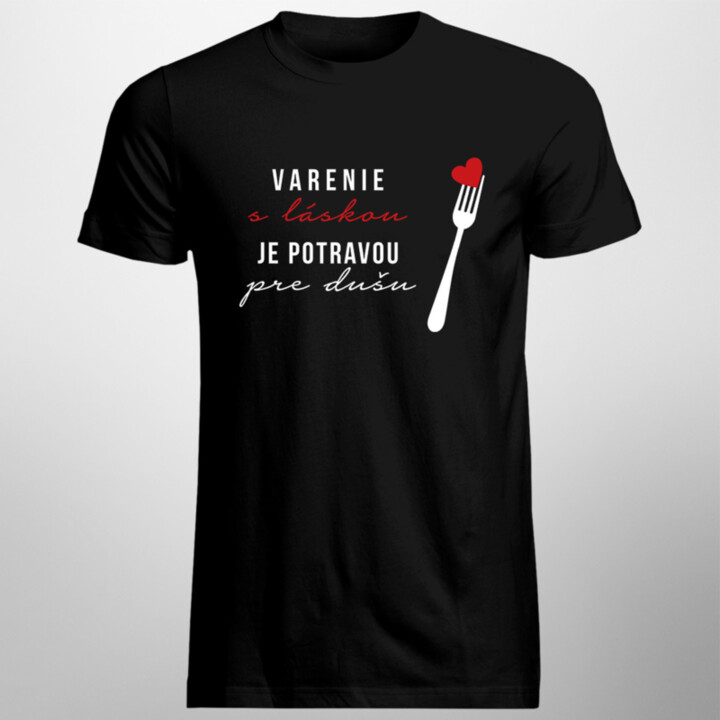 Varenie s láskou je potravou pre dušu - Pánske tričko s potlačou