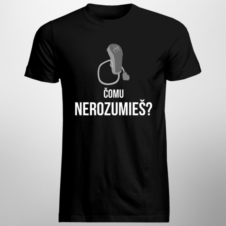 Čomu nerozumieš? - pánske tričko s potlačou