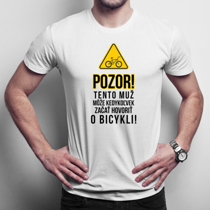 Pozor! Tento muž môže kedykoľvek začať hovoriť o bicykli - Pánske tričko s potlačou