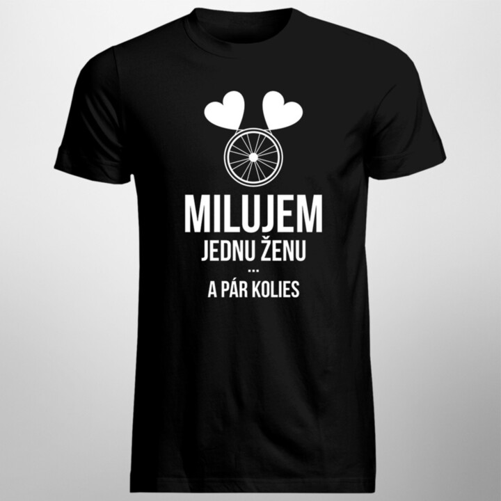 Milujem jednu ženu a pár kolies - Pánske tričko s potlačou