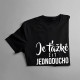 Je ťažké žiť jednoducho - Dámske tričko s potlačou