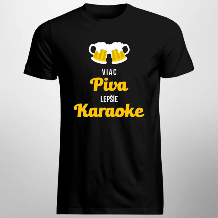 Viac piva, lepšie karaoke - pánske tričko s potlačou