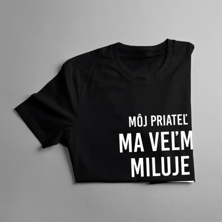 Môj priateľ ma veľmi miluje - dámske tričko s potlačou