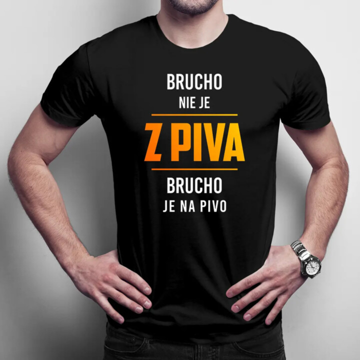 Brucho nie je z piva, brucho je na pivo - pánske tričko s potlačou