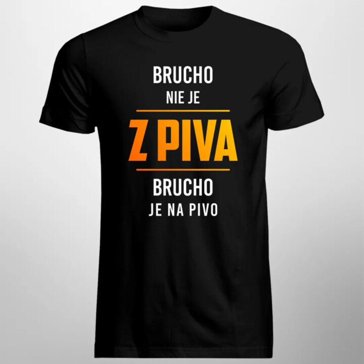 Brucho nie je z piva, brucho je na pivo - pánske tričko s potlačou