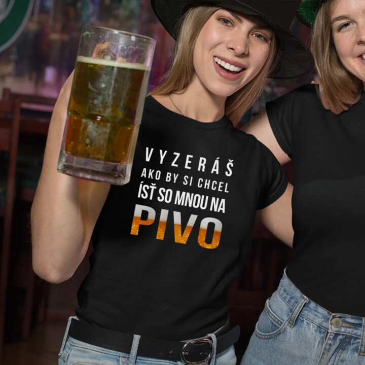 Vyzeráš ako by si chcel ísť so mnou na pivo - dámske tričko s potlačou