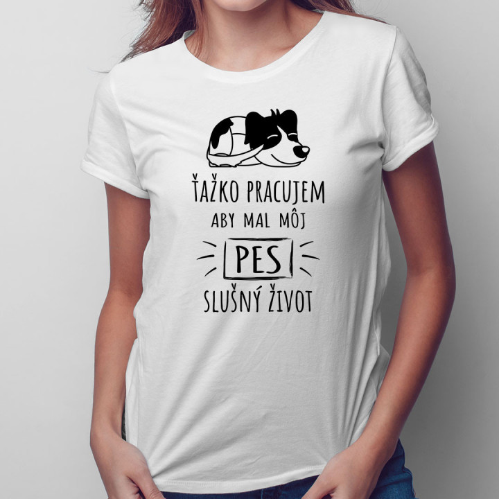 Ťažko pracujem - pes -  dámske tričko s potlačou