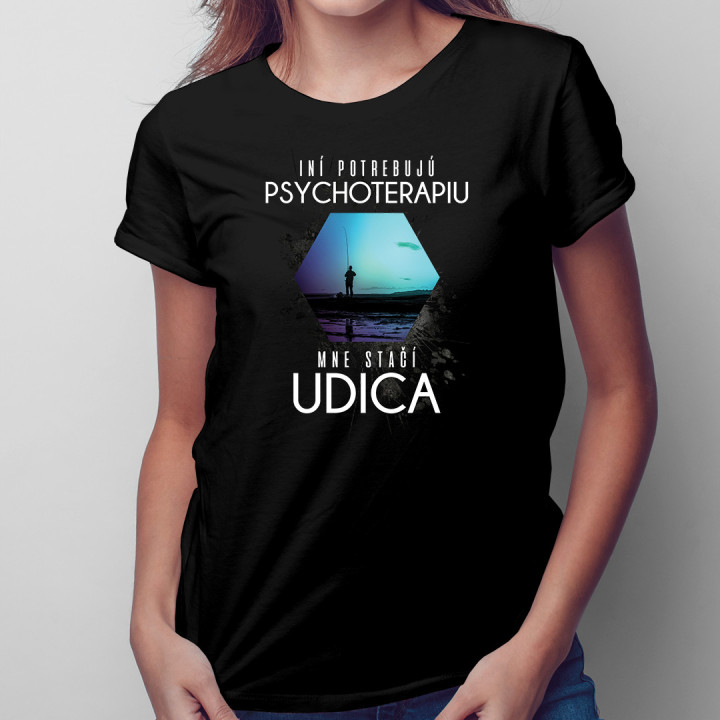 Mne stačí udica -  dámske tričko s potlačou