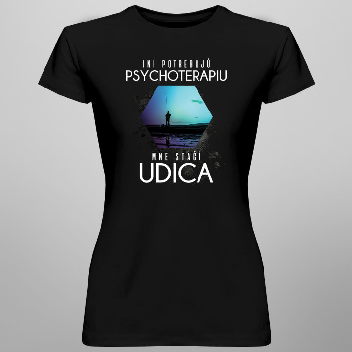 Mne stačí udica -  dámske tričko s potlačou