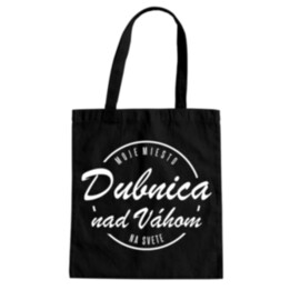Dubnica nad Váhom - moje miesto na svete - taška s potlačou