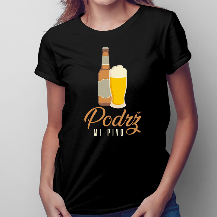 Podrž mi pivo -  dámske tričko s potlačou