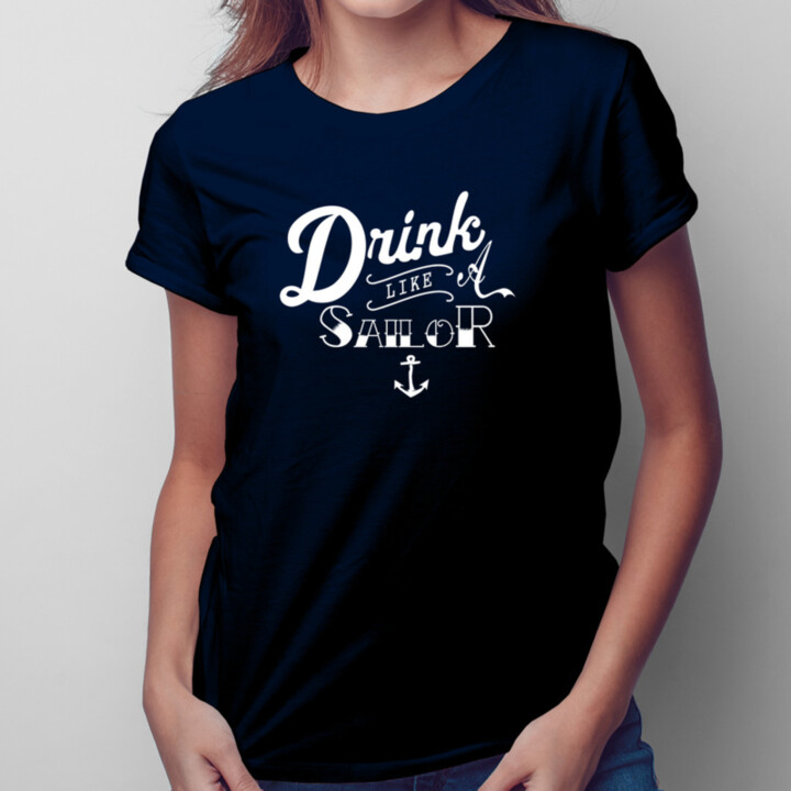 Drink like a sailor -  dámske tričko s potlačou