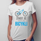 Život je lepší na bicykli -  dámske tričko s potlačou