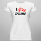 I love cycling -  dámske tričko s potlačou