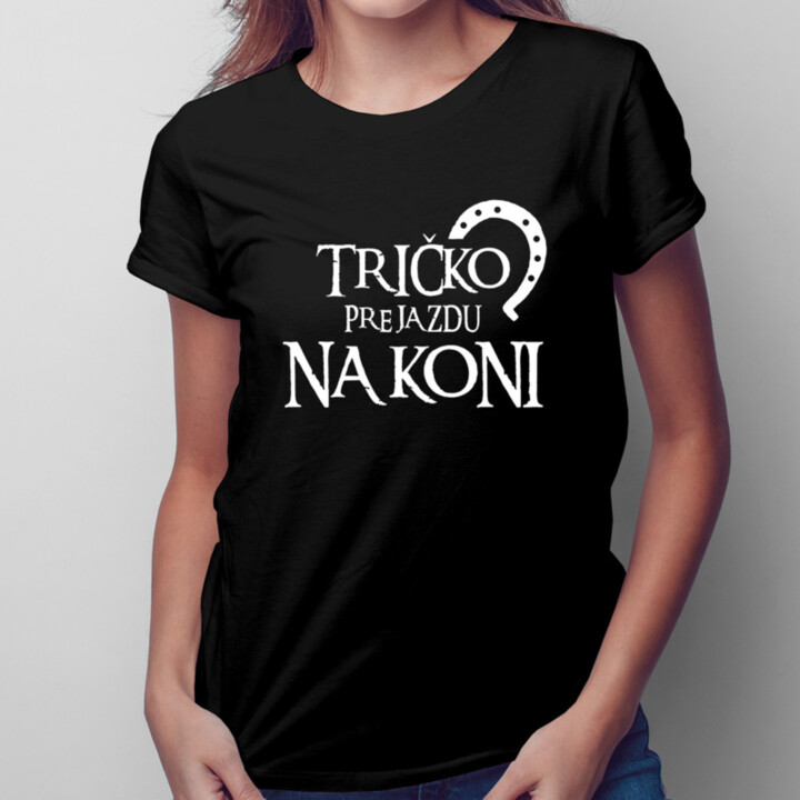 Tričko pre jazdu na koni -  dámske tričko s potlačou