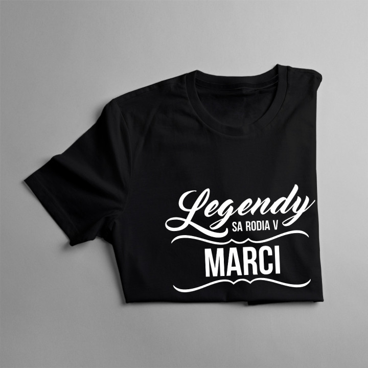 Legendy sa rodia v marci - pánske a dámske tričko s potlačou