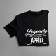 Legendy sa rodia v apríli -  dámske tričko s potlačou
