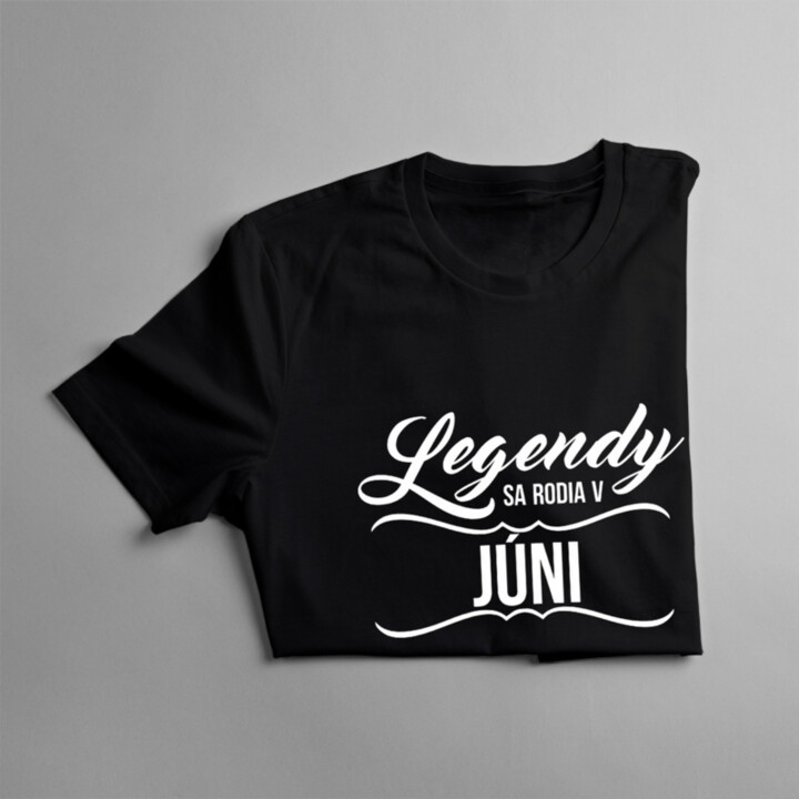 Legendy sa rodia v júni -  dámske tričko s potlačou
