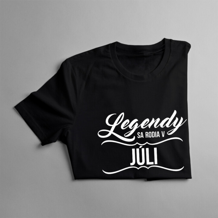 Legendy sa rodia v júli -  dámske tričko s potlačou