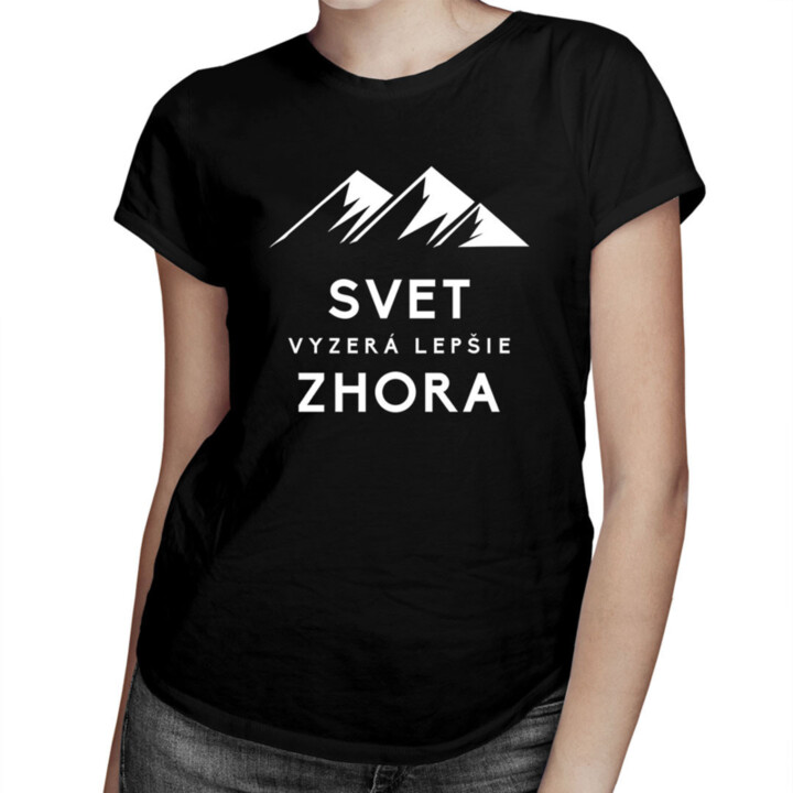 Svet vyzerá lepšie zhora -  dámske tričko s potlačou