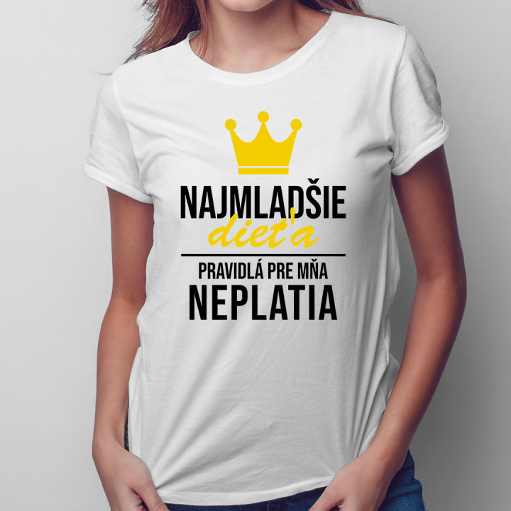 Najmladšie dieťa - pravidlá pre mňa neplatia - dámske tričko s potlačou