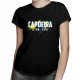 Capoeira je môj život - dámske tričko s potlačou