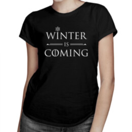 Winter is coming -  dámske tričko s potlačou