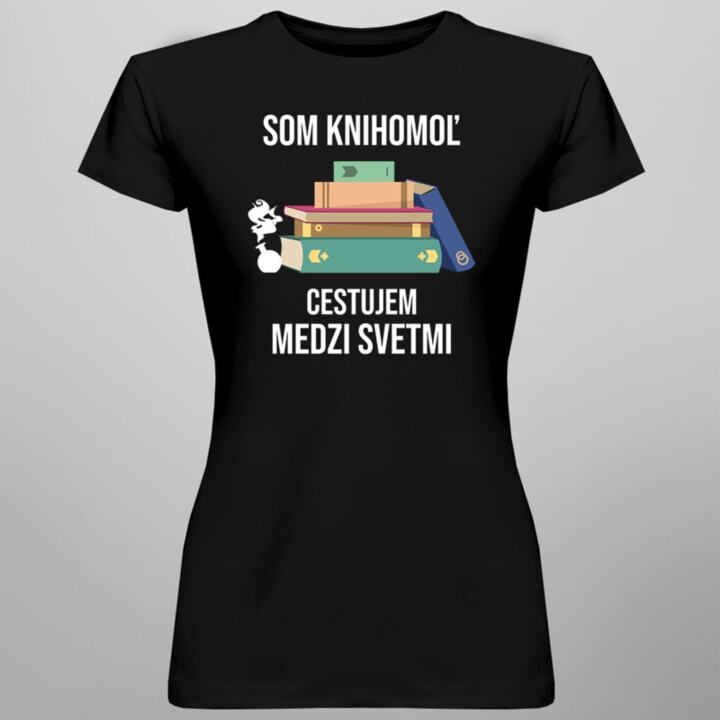 Som knihomoľ, cestujem medzi svetmi -  dámske tričko s potlačou