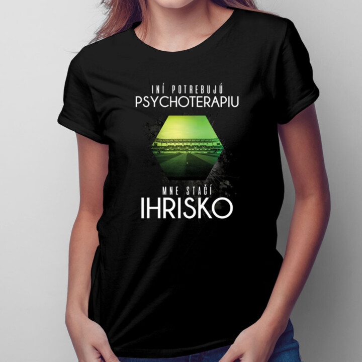 Iní potrebujú psychoterapiu, mne stačí ihrisko -  dámske tričko s potlačou
